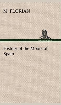 History of the Moors of Spain 3849180328 Book Cover