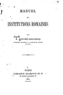 Manuel des Institutions Romaines [French] 1535027363 Book Cover