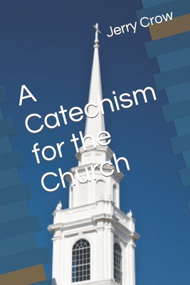 A Catechism for the Church B09YPFW4T1 Book Cover