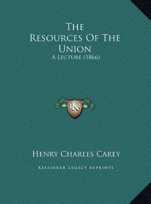 The Resources Of The Union: A Lecture (1866) 1169497845 Book Cover