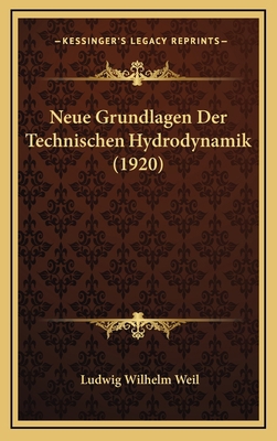 Neue Grundlagen Der Technischen Hydrodynamik (1... [German] 1167833058 Book Cover
