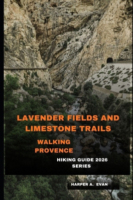 Lavender Fields and Limestone Trails: Walking P... B0GKTH4XXH Book Cover
