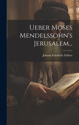 Ueber Moses Mendelssohn's Jerusalem... [German] 1020431784 Book Cover