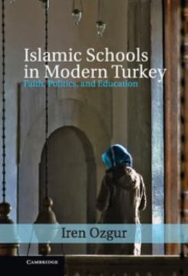 Islamic Schools in Modern Turkey 1107024773 Book Cover