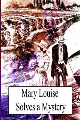 Mary Louise Solves a Mystery 1479224154 Book Cover