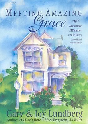 Meeting Amazing Grace: Wisdom for all Families ... 0915029065 Book Cover