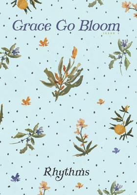 Grace Go Bloom - Rhythms: Issue 3 1778227309 Book Cover