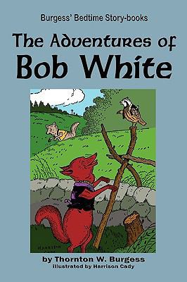 The Adventures of Bob White 1604599731 Book Cover