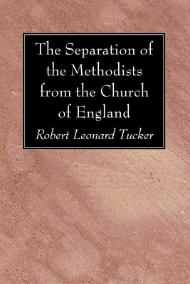 The Separation of the Methodists from the Churc... 1606083023 Book Cover