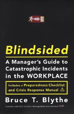 Blindsided: A Manager's Guide to Catastrophic I... 1591840007 Book Cover