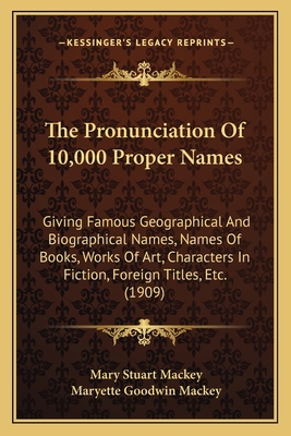 The Pronunciation Of 10,000 Proper Names: Givin... 1164066943 Book Cover