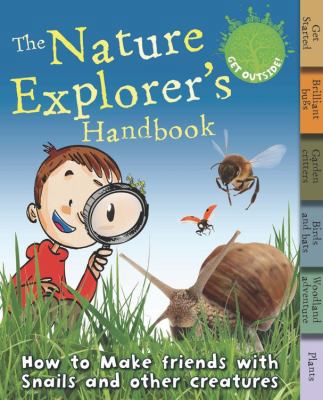 The Nature Explorer's Handbook: How to Make Fri... 1783251514 Book Cover