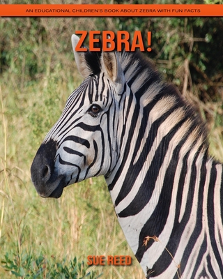 Paperback Zebra! An Educational Children's Book about Zebra with Fun Facts [Large Print] Book