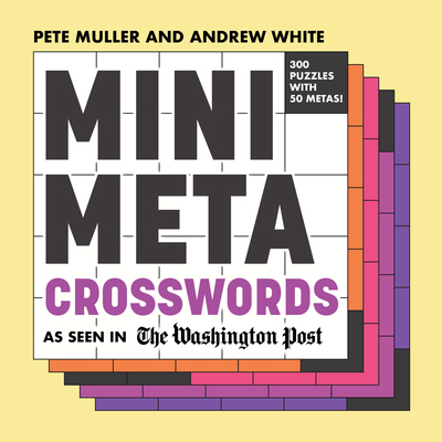 Mini Meta Crosswords: As Seen in the Washington... 1454955449 Book Cover