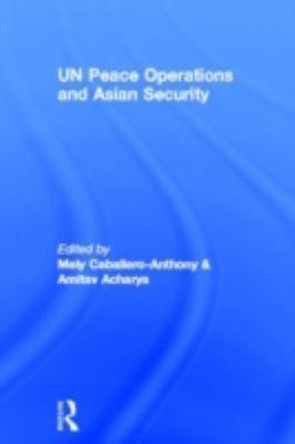 UN Peace Operations and Asian Security 0415372038 Book Cover