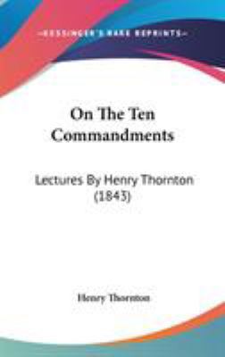 On The Ten Commandments: Lectures By Henry Thor... 143717468X Book Cover