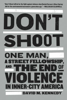 Don't Shoot: One Man, a Street Fellowship, and ... 1608194140 Book Cover