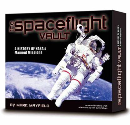 The Spaceflight Vault: A History of NASA's Mann... 0794830463 Book Cover