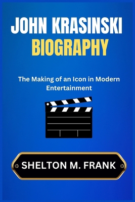 John Krasinski Biography: The Making of an Icon... B0DN22XRGC Book Cover