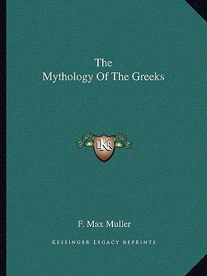 The Mythology Of The Greeks 1162875844 Book Cover