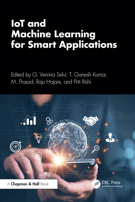 Iot and Machine Learning for Smart Applications 1032621087 Book Cover