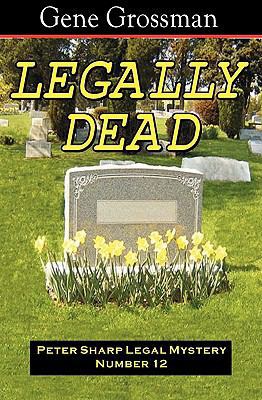 Legally Dead: Peter Sharp Legal Mystery #12 1882629752 Book Cover
