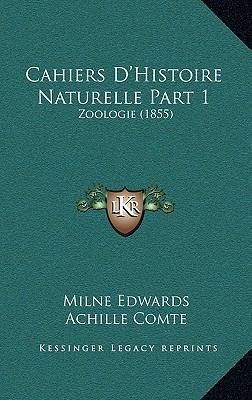 Cahiers D'Histoire Naturelle Part 1: Zoologie (... [French] 1168214300 Book Cover