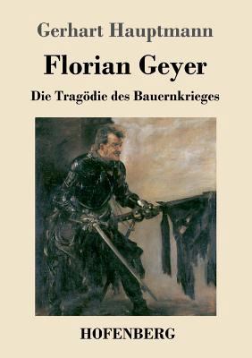 Florian Geyer: Die Tragödie des Bauernkrieges [German] 3743719738 Book Cover