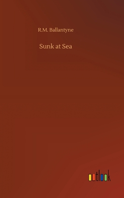Sunk at Sea 3752371218 Book Cover