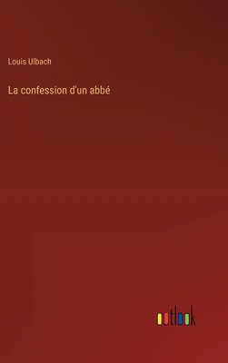 La confession d'un abbé [French] 3385016479 Book Cover
