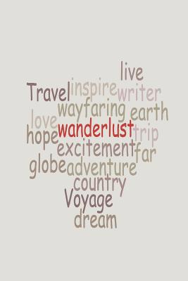 Wanderlust: Blank Lined Travel Notebook 1092734937 Book Cover