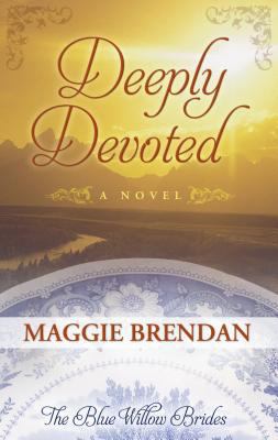 Deeply Devoted (The Blue Willow Brides, 1) [Large Print] 1410445798 Book Cover