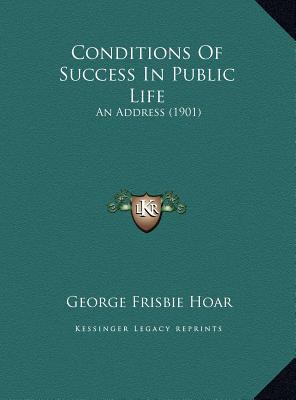 Conditions Of Success In Public Life: An Addres... 1169606059 Book Cover