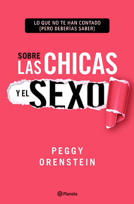 Sobre Las Chicas Y El Sexo: Lo Que No Te Han Co... [Spanish] 6070757599 Book Cover