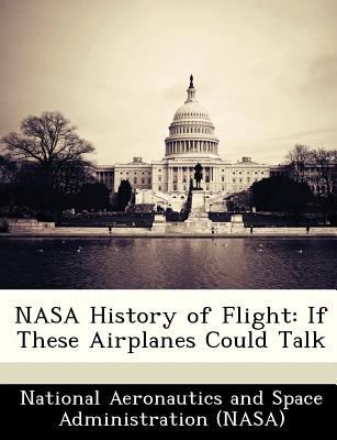 NASA History of Flight: If These Airplanes Coul... 1288291523 Book Cover