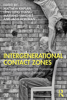 Intergenerational Contact Zones: Place-Based St... 0367189038 Book Cover