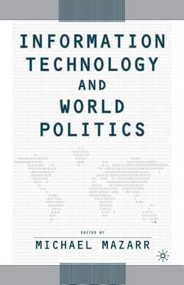 Information Technology and World Politics 1349526215 Book Cover