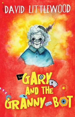 Gary And The Granny-Bot 4867523178 Book Cover
