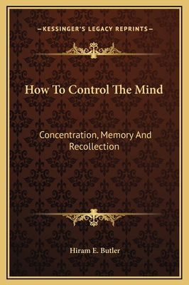 How To Control The Mind: Concentration, Memory ... 1169180930 Book Cover