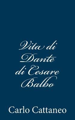 Vita di Dante di Cesare Balbo [Italian] 1480289426 Book Cover