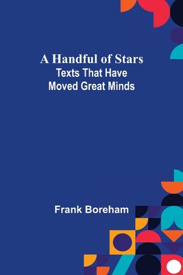 A Handful of Stars: Texts That Have Moved Great... 9356233187 Book Cover