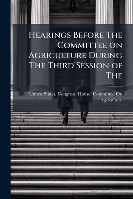 Hearings Before The Committee on Agriculture Du... 1176082418 Book Cover