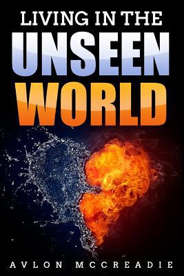 Living in the Unseen World 1684118271 Book Cover