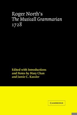 Roger North's the Musicall Grammarian 1728 0521024919 Book Cover