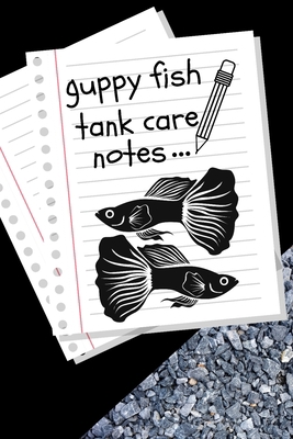 Guppy Fish Tank Care Notes: Customized Fish Kee... B084Q9WMZJ Book Cover