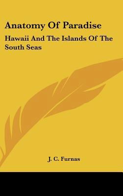 Anatomy of Paradise: Hawaii and the Islands of ... 1104851830 Book Cover