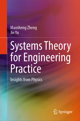 Systems Theory for Engineering Practice: Insigh... 9819793416 Book Cover