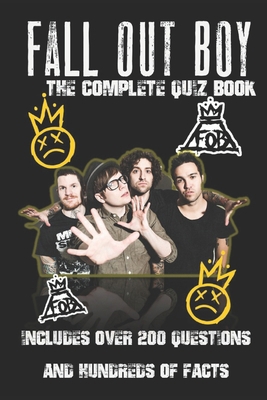 Fall Out Boy: The Complete Quiz Book B0FCD7RCRP Book Cover