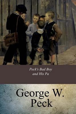 Peck's Bad Boy and His Pa 1547271957 Book Cover