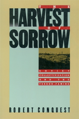 The Harvest of Sorrow: Soviet Collectivization ... 0195051807 Book Cover